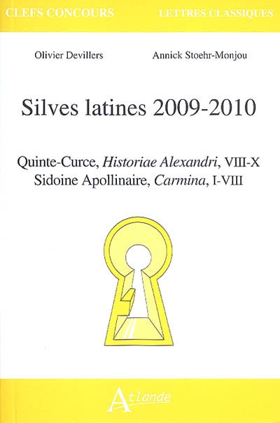 Silves latines 2009-2010 : Quinte-Curce, Historiae Alexandri, VIII-X, Sidoine Apollinaire, Carmina, I-VIII
