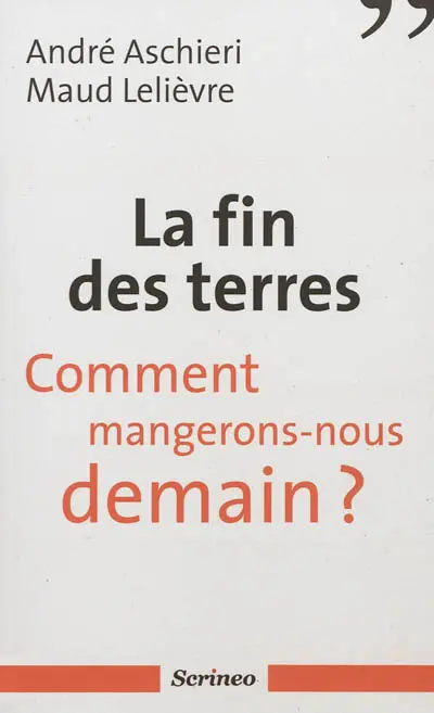 La fin des terres : comment mangerons-nous demain ?
