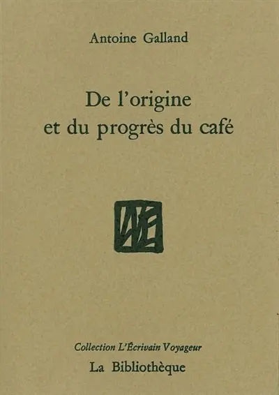 De l'origine et du progrès du café : extrait d'un manuscrit arabe de la Bibliothèque du roi