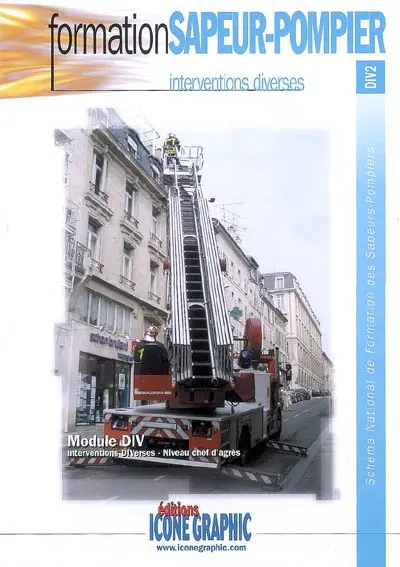 Interventions diverses : module DIV, interventions diverses, niveau chef d'agrès : schéma national de formation des sapeurs-pompiers, DIV2