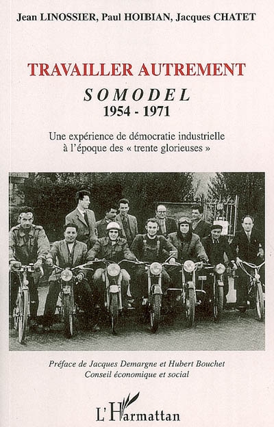 Travailler autrement, SOMODEL, 1954-1971 : une expérience de démocratie industrielle à l'époque des trente glorieuses