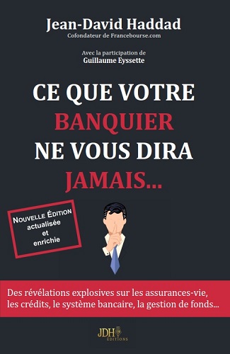 Ce que votre banquier ne vous dira jamais...