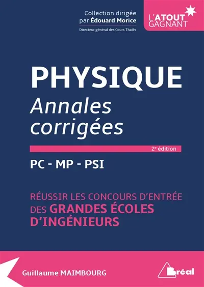 Physique, annales corrigées 2018 : PC, MP, PSI : réussir les concours d'entrée des grandes écoles d'ingénieurs
