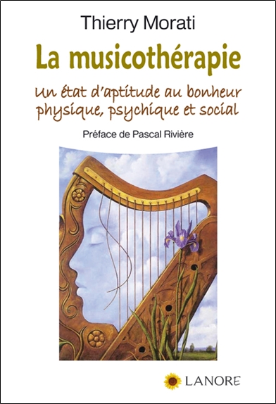 La musicothérapie : un état d'aptitude au bonheur physique, psychique et social