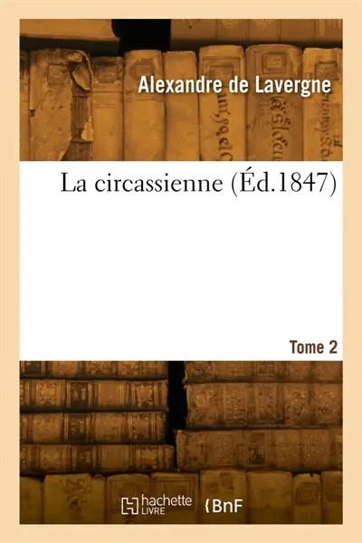 La circassienne. Tome 2