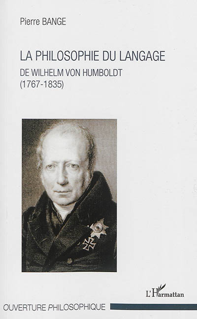 La philosophie du langage de Wilhelm von Humboldt : 1767-1835