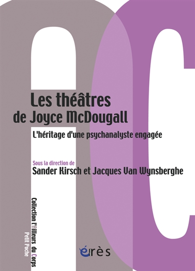 Les théâtres de Joyce McDougall : l'héritage d'une psychanalyste engagée