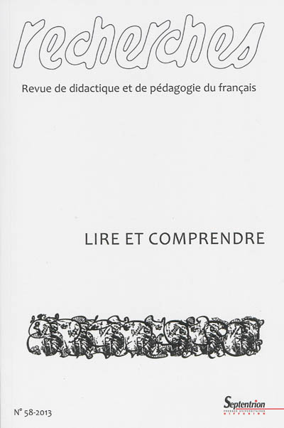 Recherches : revue de didactique et de pédagogie du français, n° 57. Lire et comprendre