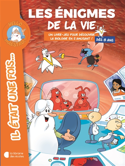 Les énigmes de la vie : un livre-jeu pour découvrir le corps humain en s'amusant !