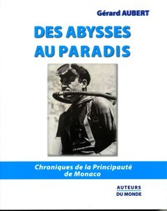 Des abysses au paradis : chroniques de la principauté de Monaco