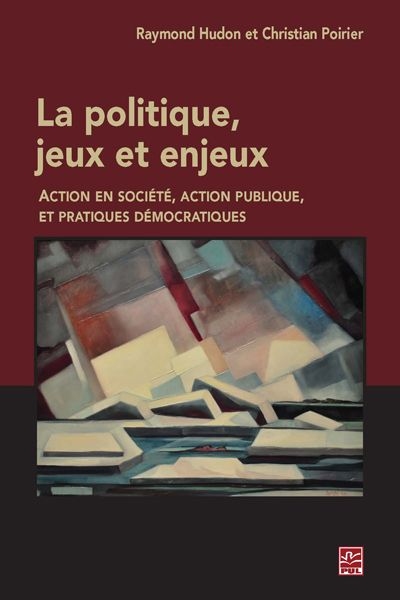 La politique, jeux et enjeux : action en société, action publique et pratiques démocratiques