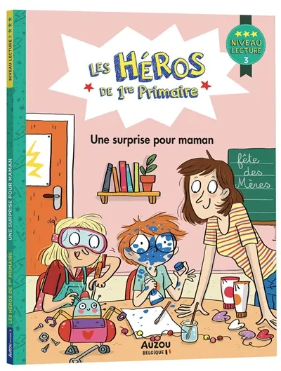 Les héros de 1re primaire. Une surprise pour maman : niveau lecture 3
