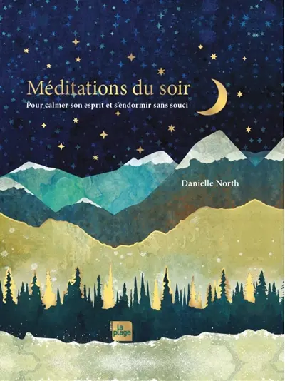 Méditations du soir : pour calmer son esprit et s'endormir sans souci