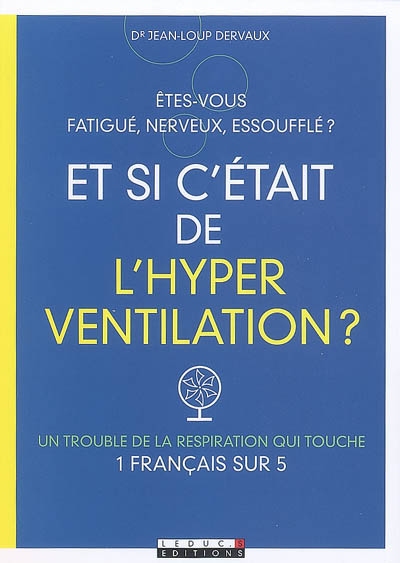 Et si c'était de l'hyperventilation : êtes-vous fatigué, nerveux, essoufflé ?