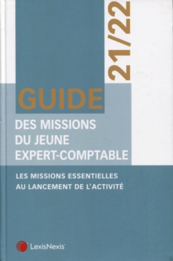Guide des missions du jeune expert-comptable 2021-2022 : les missions essentielles au lancement de l'activité