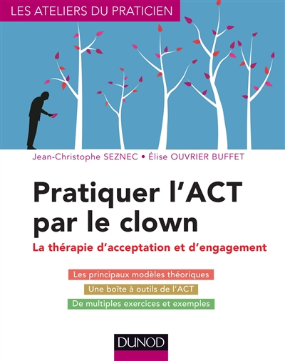 Pratiquer l'ACT par le clown : la thérapie d'acceptation et d'engagement
