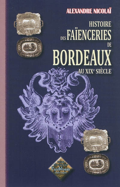 Histoire des faïenceries de Bordeaux au XIXe siècle