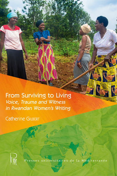 From surviving to living : voice, trauma and witness in Rwandan women's writing