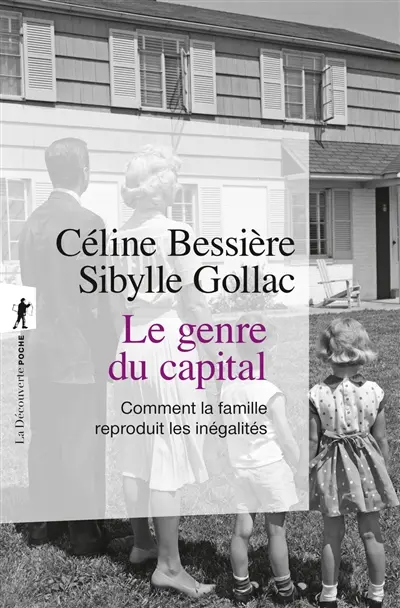 Le genre du capital : comment la famille reproduit les inégalités