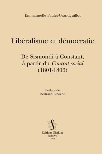 Libéralisme et démocratie : de Sismondi à Constant à partir du Contrat social (1801-1806)