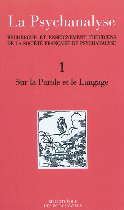 La psychanalyse : recherche et enseignement freudiens de la Société française de psychanalyse