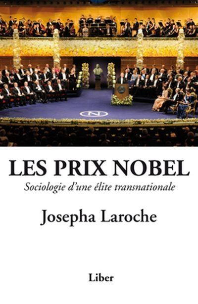 Les prix Nobel : Sociologie d'une élite transnationale