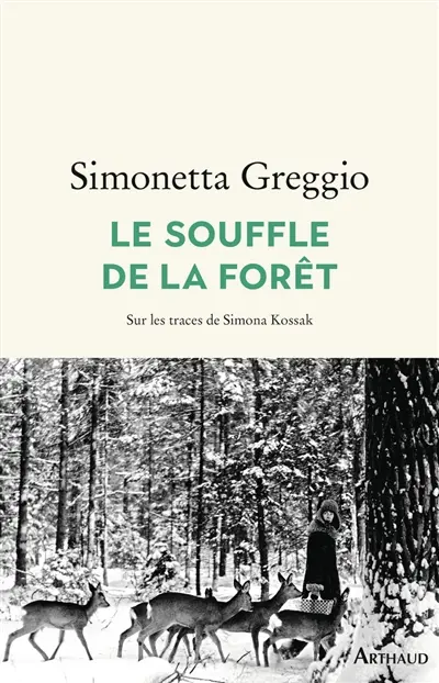 Le souffle de la forêt : sur les traces de Simona Kossak