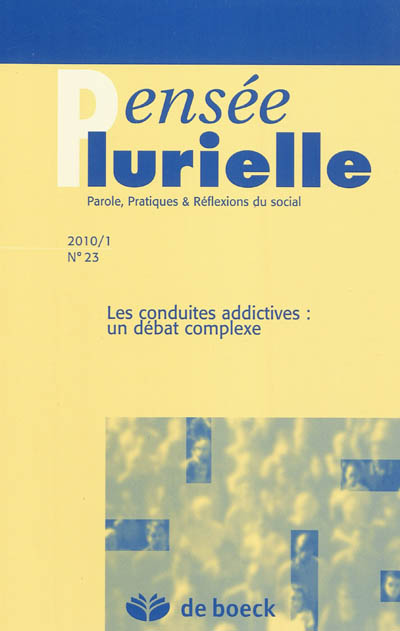 Pensée plurielle, n° 1 (2010). Les conduites addictives : un débat complexe