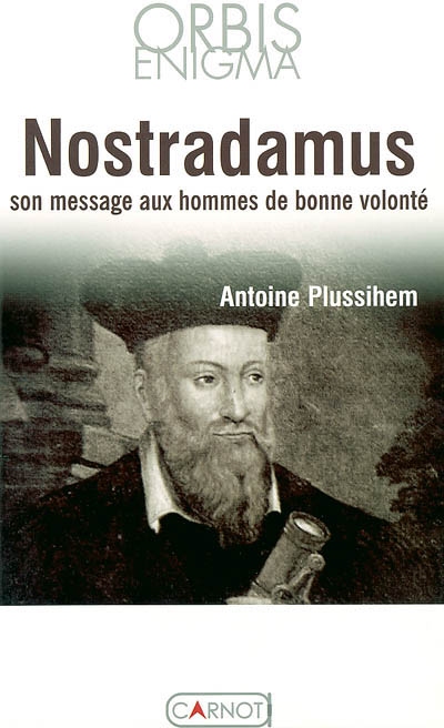 Nostradamus : son message aux hommes de bonne volonté