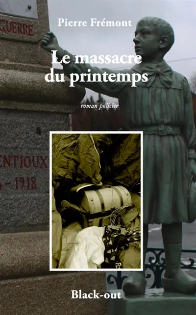 Le massacre du printemps : roman policier