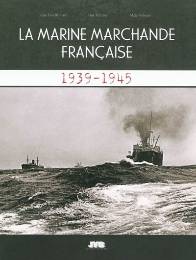 la marine marchande française : 1939-1945