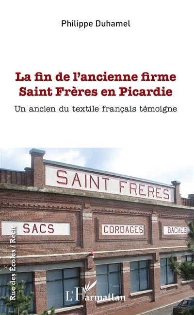 La fin de l'ancienne firme Saint Frères en Picardie : un ancien du textile français témoigne