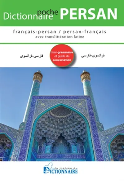 Dictionnaire poche français-persan, persan-français avec translittération latine : mini-grammaire et guide de conversation