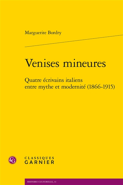 Venises mineures : quatre écrivains italiens entre mythe et modernité (1866-1915)