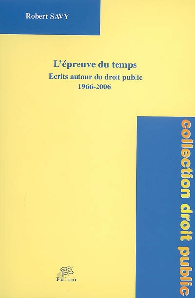 L'épreuve du temps : écrits autour du droit public, 1966-2006