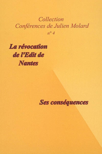 L'Edit de Nantes, sa révocation et ses conséquences