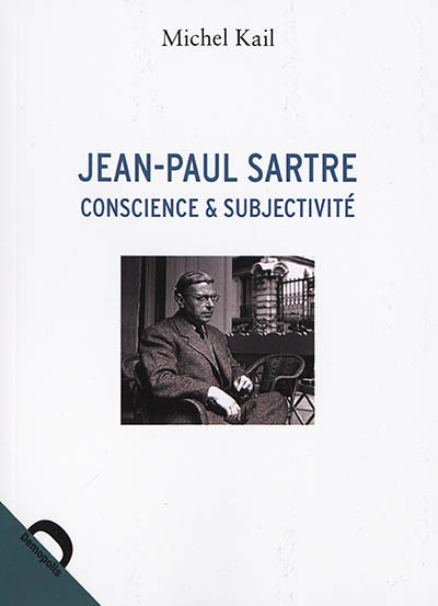 Jean-Paul Sartre : conscience & subjectivité