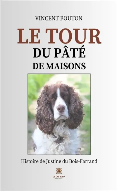 Le tour du pâté de maisons : Histoire de Justine du Bois-Farrand