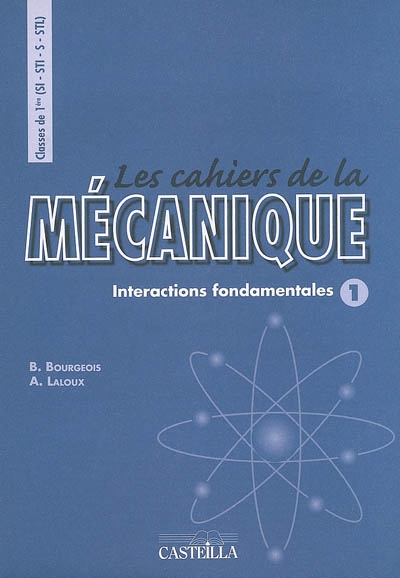 Les cahiers de la mécanique, classes de 1re (SI-STI-S-STL) : interactions fondamentales