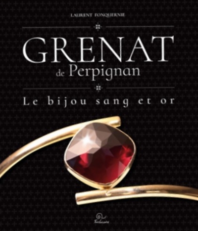 Grenat de Perpignan : le bijou sang et or