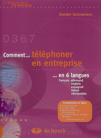 Comment... téléphoner en entreprise... en 6 langues : français-allemand, anglais, espagnol, italien, néerlandais