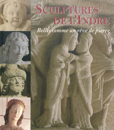 Sculptures de l'Indre : belles comme un rêve de pierre