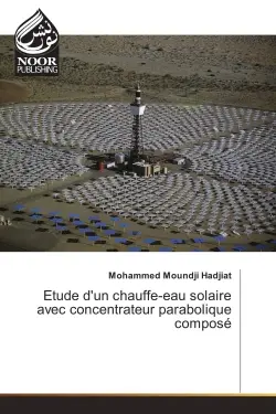 Etude d'un chauffe-eau solaire avec concentrateur parabolique compose