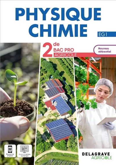 Physique chimie 2de bac pro agricole, EG1 : nouveau référentiel