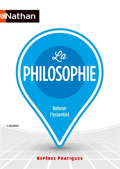La philosophie : retenir l'essentiel