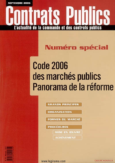 Contrats publics, l'actualité de la commande et des contrats publics, n° 58. Code 2006 des marchés publics, panorama de la réforme