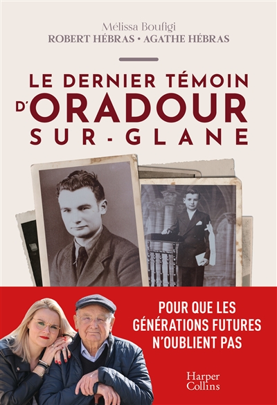 Le dernier témoin d'Oradour-sur-Glane : un témoignage pour les générations futures