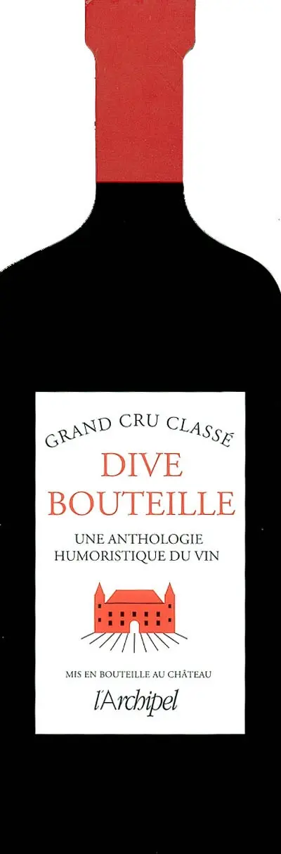 Dive bouteille : une anthologie humoristique du vin