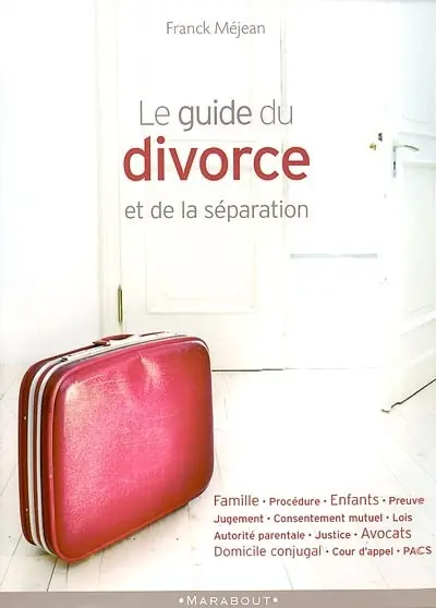 Le guide du divorce et de la séparation