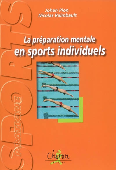 La préparation mentale en sports individuels : exercices et réflexions pour plonger dans l'entraînement mental